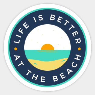Life Is Better At The Beach. Fun Summer, Beach, Sand, Surf Design. Sticker